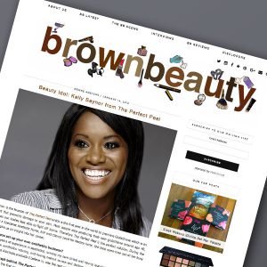 BrownBeauty, Beauty Idol: Kelly Saynor from The Perfect Peel